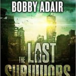 The Last Survivors A Dystopian Society in a Post Apocalyptic World Volume 1 Review