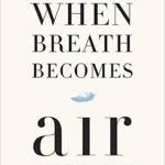 When Breath Becomes Air Review