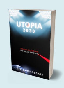 Utopia 2030 by Ellie Ghassali – The Best Book You Should Read Right Now