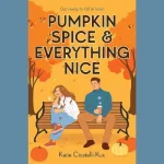 Pumpkin Spice And Everything Nice