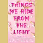 Things We Hide From The Light